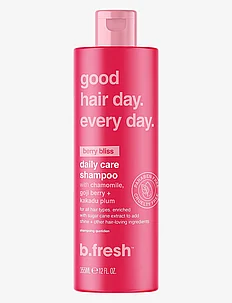 Good Hair Day. Every Day. Daily Care Shampoo, B.Fresh
