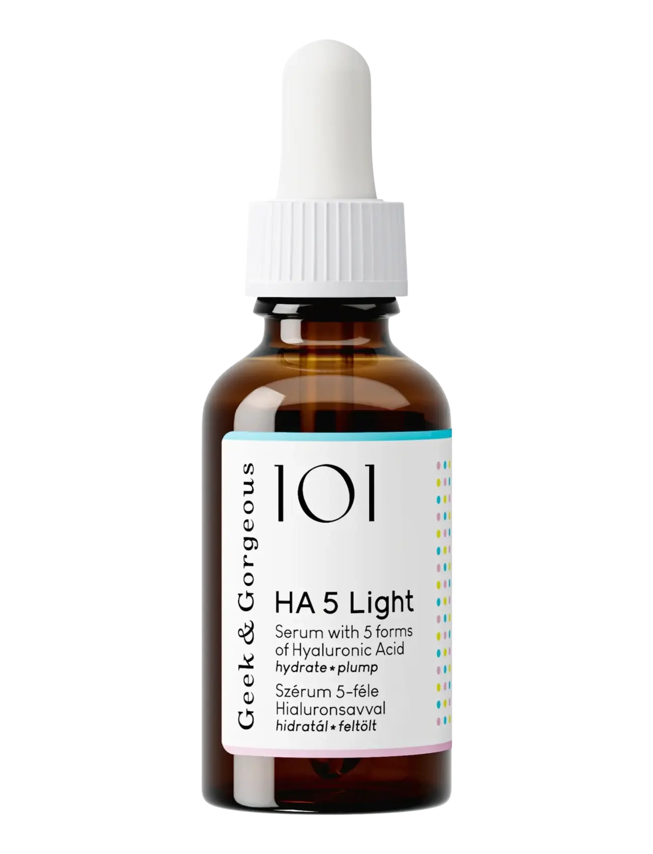 Geek & Gorgeous Ha 5 Light Hyaluronic Acid Serum, Serum, Nude, Str: 30 ML