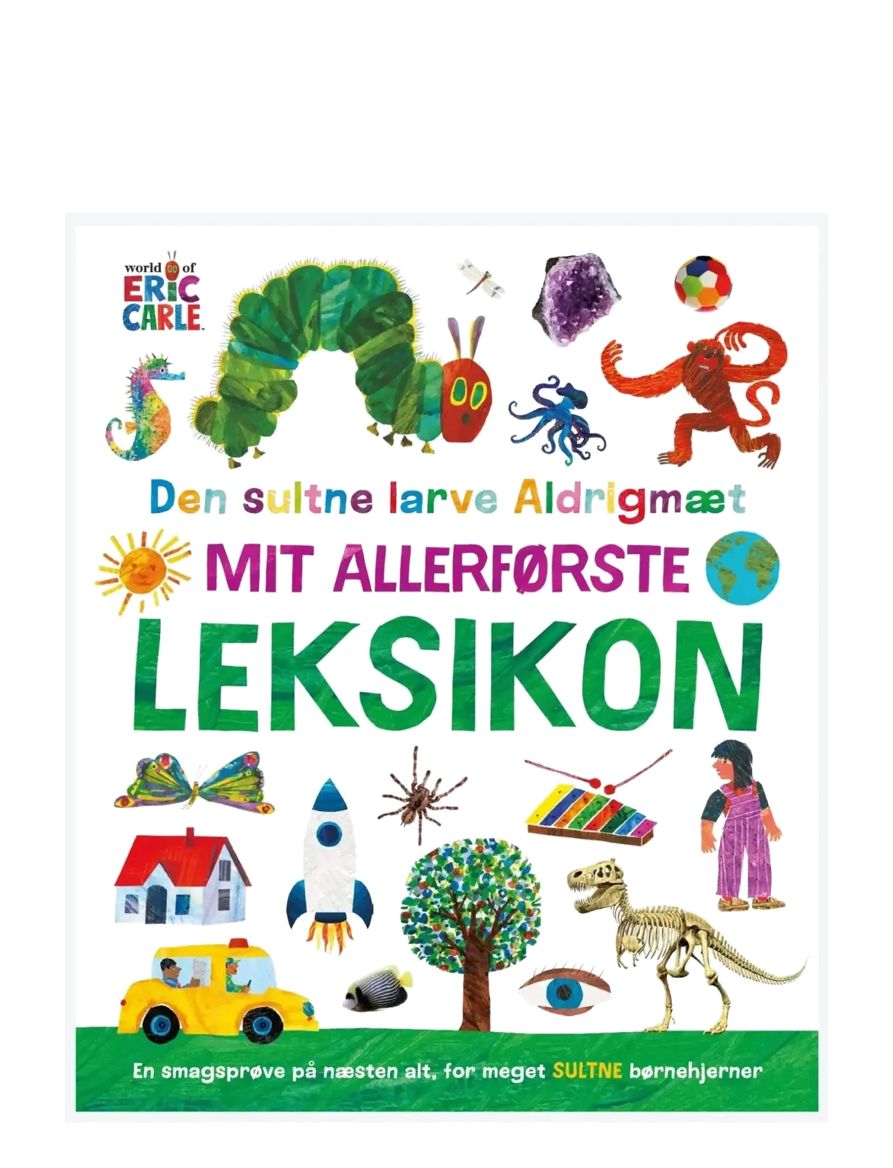 GLOBE Den sultne larve Aldrigmæt - Mit allerførste leksikon - 4 for 3 - CHILDREN'S BOOK / multi